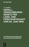 Unfallversicherungsgesetz für Land- und Forstwirtschaft vom 30. Juni 1900