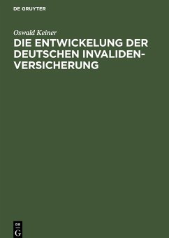 Die Entwickelung der deutschen Invaliden-Versicherung - Keiner, Oswald