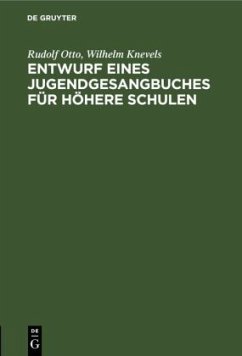 Entwurf eines Jugendgesangbuches für höhere Schulen - Otto, Rudolf;Knevels, Wilhelm