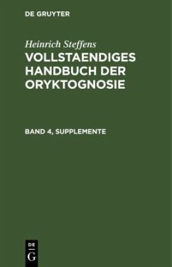 Heinrich Steffens: Vollstaendiges Handbuch der Oryktognosie. Band 4, Supplemente - Steffens, Heinrich