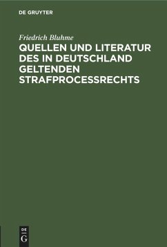 Cover Quellen und Literatur des in Deutschland geltenden Strafprocessrechts