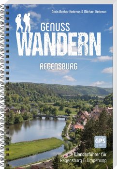 Genusswandern Regensburg - Becher-Hedenus, Doris;Hedenus, Michael