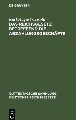 Das Reichsgesetz betreffend die Abzahlungsgeschäfte - Crisolli, Karl-August