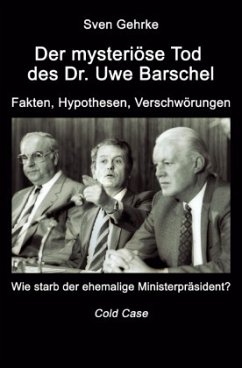 Der mysteriöse Tod des Dr. Uwe Barschel - Gehrke, Sven