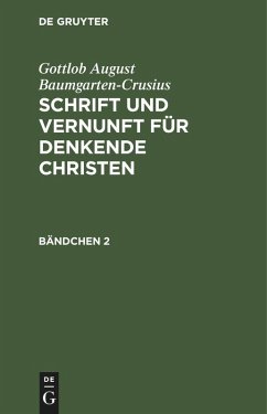 Cover Gottlob August Baumgarten-Crusius: Schrift und Vernunft für denkende Christen. Bändchen 2