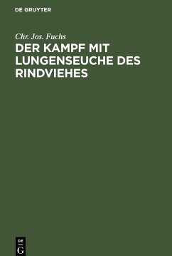 Der Kampf mit Lungenseuche des Rindviehes - Fuchs, Chr. Jos.