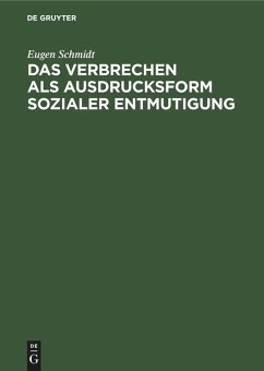 Cover Das Verbrechen als Ausdrucksform sozialer Entmutigung