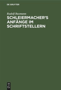 Schleiermacher's Anfänge im Schriftstellern Cover Schleiermacher's Anfänge im Schriftstellern