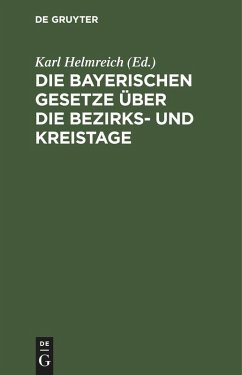 Cover Die bayerischen Gesetze über die Bezirks- und Kreistage