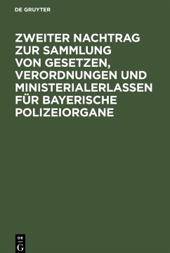 Zweiter Nachtrag zur Sammlung von Gesetzen, Verordnungen und Ministerialerlassen für Bayerische Polizeiorgane