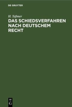 Das Schiedsverfahren nach deutschem Recht - Teßmer, H.