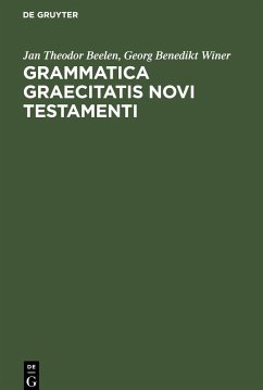 Grammatica graecitatis Novi Testamenti - Beelen, Jan Theodor;Winer, Georg Benedikt