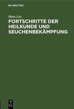 Fortschritte der Heilkunde und Seuchenbekämpfung - Leo, Hans