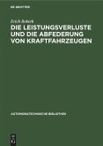 Die Leistungsverluste und die Abfederung von Kraftfahrzeugen Die Leistungsverluste und die Abfederung von Kraftfahrzeugen