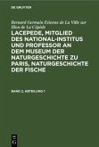 Bernard Germain Etienne de La Ville sur Illon de La Cépède: Lacepede, Mitglied des National-Institus und Professor an dem Museum der Naturgeschichte zu Paris, Naturgeschichte der Fische. Band 2, Abteilung 1