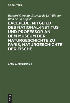 Cover Bernard Germain Etienne de La Ville sur Illon de La Cépède: Lacepede, Mitglied des National-Institus und Professor an dem Museum der Naturgeschichte zu Paris, Naturgeschichte der Fische. Band 2, Abteilung 1