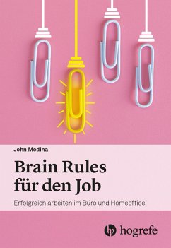 Brain Rules für den Job - Medina, John