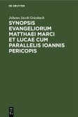 Synopsis Evangeliorum Matthaei Marci et Lucae cum Parallelis Ioannis Pericopis