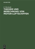 Theorie und Berechnung von Motor-Luftschiffen