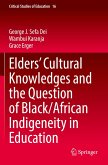 Elders¿ Cultural Knowledges and the Question of Black/ African Indigeneity in Education