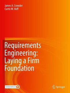 Requirements Engineering: Laying a Firm Foundation - Crowder, James A.;Hoff, Curtis W.