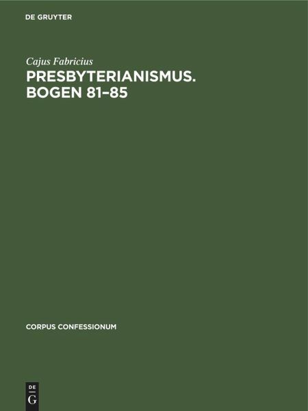 Presbyterianismus. Bogen 81-85 Presbyterianismus. Bogen 81-85