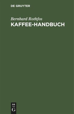Kaffee-Handbuch - Rothfos, Bernhard
