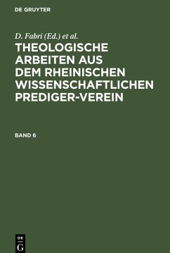 Theologische Arbeiten aus dem rheinischen wissenschaftlichen Prediger-Verein. Band 6