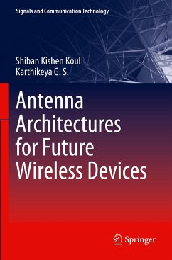 Antenna Architectures for Future Wireless Devices - Koul, Shiban Kishen;G. S., Karthikeya