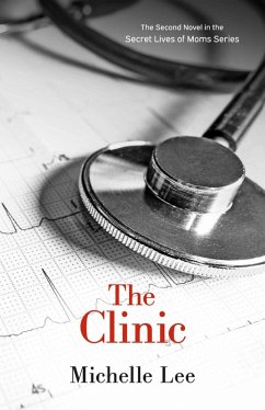 The Clinic (eBook, ePUB) - Lee, Michelle