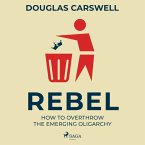 Rebel: How to Overthrow the Emerging Oligarchy (MP3-Download)