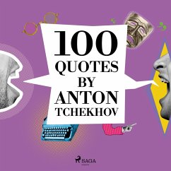 100 Quotes by Anton Tchekhov (MP3-Download) - Tchekhov, Anton