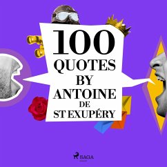 100 Quotes by Antoine de St Exupéry (MP3-Download) - de Saint-Exupéry, Antoine