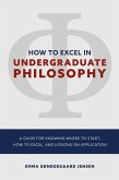 How to Excel in Undergraduate Philosophy (eBook, ePUB) How to Excel in Undergraduate Philosophy (eBook, ePUB)