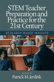 STEM Teacher Preparation and Practice for the 21st Century (eBook, PDF)