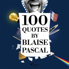 100 Quotes by Blaise Pascal (MP3-Download) - Pascal, Blaise