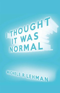 I Thought It Was Normal (eBook, ePUB) - Lehman, Michele R