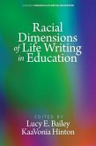 Racial Dimensions of Life Writing in Education (eBook, PDF)