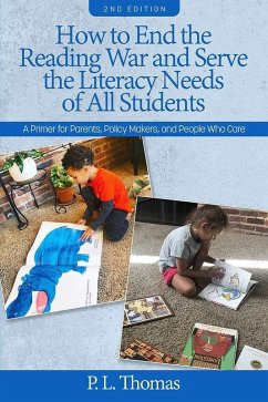 How to End the Reading War and Serve the Literacy Needs of All Students (eBook, PDF) - Thomas, P. L.