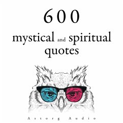 600 Mystical and Spiritual Quotations (MP3-Download) - Lama, Dalai; Buddha; Gandhi, Mahatma; Confucius; King, Martin Luther; Teresa, Mother