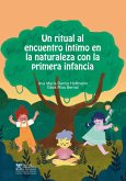 Un ritual al encuentro intimo en la naturaleza con la primera infancia (eBook, ePUB)