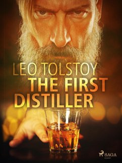 The First Distiller (eBook, ePUB) - Tolstoy, Leo
