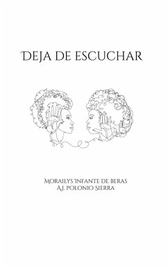 Deja de escuchar (eBook, ePUB) - Infante, Morailys; Sierra, A. J.