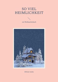 So viel Heimlichkeit (eBook, ePUB) So viel Heimlichkeit (eBook, ePUB)