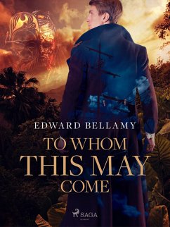 To Whom This May Come (eBook, ePUB) - Bellamy, Edward