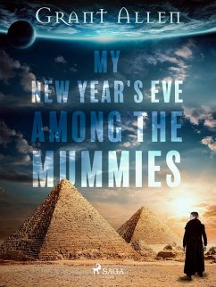 My New Year's Eve Among the Mummies (eBook, ePUB) - Allen, Grant