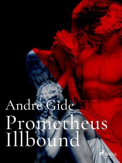 Prometheus Illbound (eBook, ePUB) - Gide, André