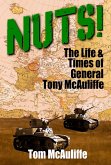 Nuts! The Life and Times of General Tony McAuliffe (The McAuliffe Series, #2) (eBook, ePUB)