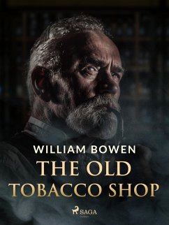 The Old Tobacco Shop (eBook, ePUB) - Bowen, William