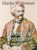 Frederick Douglass - A Biography (eBook, ePUB)